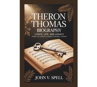 THERON THOMAS BIOGRAPHY: Lyrics, Life, And Legacy - From The Virgin Islands To Global Charts
