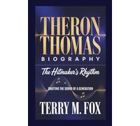 THERON THOMAS BIOGRAPHY: The Hitmaker’s Rhythm - Crafting the Sound of a Generation