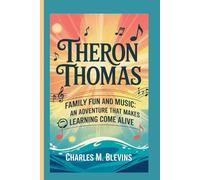THERON THOMAS: Family, Fun, and Music: An Adventure That Makes Learning Come Alive: 31 (Modern Profiles: People Who Help Shape the World)