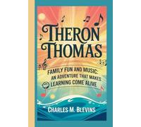THERON THOMAS: Family, Fun, and Music: An Adventure That Makes Learning Come Alive (Modern Profiles: People Who Help Shape the World)