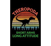 Theropoda - Short Arms, Long Attitude: Vintage Dinosaur Fossil Notebook - Funny Journal for Writing Notes, Paleontology & Science Lovers, College Ruled Lined Paper