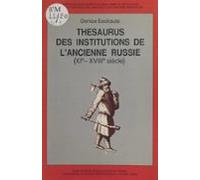 Thesaurus Des Institutions De Lancienne Russie Xie-xviiie Siècle (1) :