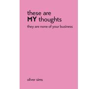 these are MY thoughts they are none of your business