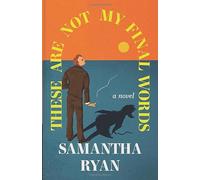 These Are Not My Final Words