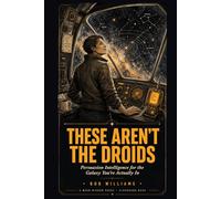 These Aren't the Droids: Persuasion Intelligence for the Galaxy You're Actually In