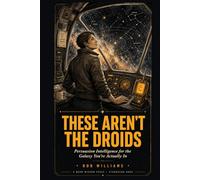 These Aren't the Droids: Persuasion Intelligence for the Galaxy You're Actually In