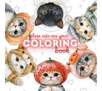 These Cats are your: The coloring book: Cute Cat and Kitten Costume Coloring Book for Kids, Toddlers, and Ages 3-8