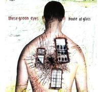 These Green Eyes - House of Glass [Import]