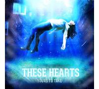 These hearts - Yours to take