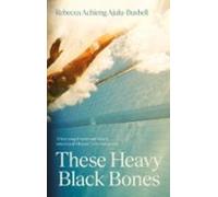 These Heavy Black Bones