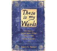THESE IS MY WORDS: THE DIARY OF SARAH AGNES PRINE