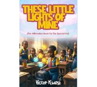 These Little Lights of Mine: The Affirmation Book For The Special Kid