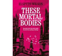 These Mortal Bodies: a gripping and atmospheric dark academia novel about toxic female friendships and obssession