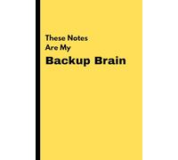 These Notes Are My Backup Brain: Funny Gift Journal Notebook for Friends and Family