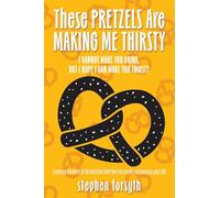 These Pretzels Are Making Me Thirsty: I cannot make you drink, but I hope I can make you thirsty
