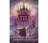 These Shattered Spires: 1 (Wyrdos, 1)