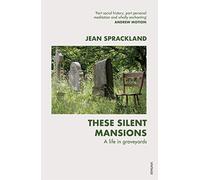 These Silent Mansions: A life in graveyards