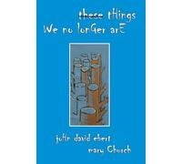 These Things We No Longer Are