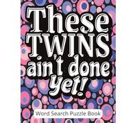 These Twins Ain’t Done Yet! - Word search Puzzle Book: A Unique & Funny Gift for Loved One Going Through the Breast Cancer Journey | Positive ... & Comfort for Women, Survivors & Fighters