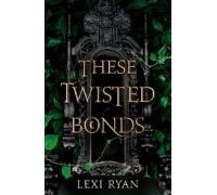 These Twisted Bonds (ebook)
