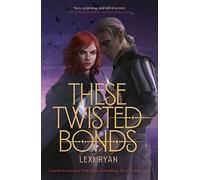 These twisted bonds: the #1 New York Times bestseller: 2 (These hollow vows, 2)