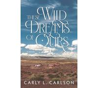 These Wild Dreams of Ours