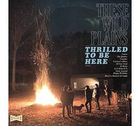 These Wild Plains - Thrilled to Be Here [Import]
