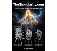 TheSingularity.com: What the Bible Says About What's Coming