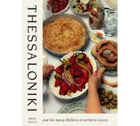 Thessaloniki: And the Many Kitchens of Northern Greece