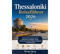 Thessaloniki Reiseführer 2026: Planen Sie Ihre perfekte Reise mit Reiserouten, Visatipps, Hotels, Restaurants und Top-Sehenswürdigkeiten in Griechenland.