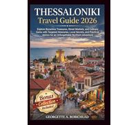 THESSALONIKI Travel Guide 2026: Explore Byzantine Treasures, Street Markets, and Culinary Gems with Targeted Itineraries, Local Secrets, and Practical Advice for an Unforgettable Northern Adventure