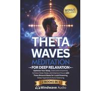 Theta Waves Meditation for Deep Relaxation: Optimize Your Sleep, Overcome Insomnia, Achieve Deep Sleep, and Improve Focus with Theta Binaural Beats ... (Sound Therapy & Deep Healing Frequencies)