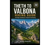 Theth to Valbona Hiking Guide: Trail Stages, Guesthouses, Transport & Trek Planning