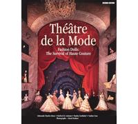 Thetre de la Mode: Fashion Dolls: The Survival of Haute Couture