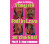 They All Fall in Love at the End: A Novel