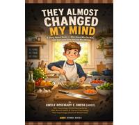 THEY ALMOST CHANGED MY MIND: A Story About Noah - Who Knew Who He Was, Until Everyone Told Him He Was Wrong