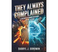 They Always Complained: A History of Human Resistance to the Future