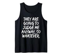 They Are Going To Judge Me Anyway So Whatever Resiliencia Camiseta sin Mangas