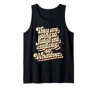 They Are Going To Judge Me Anyway So Whatever Resiliencia Camiseta sin Mangas