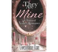 They Are Mine: A Twisted Stalker Reverse Harem Romance