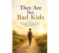 They Are Not Bad Kids: A Counselor’s Family-Companion Case Records of Adolescents in Crisis and the Rebuilding of Selfhood