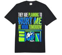 They Are Planning To Hurt Me At Work Tomorrow |- Comfort Colors Adult Heavyweight T-Shirt