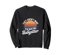 They Aren't Mine I'm Just The Babysitter Kids Nanny --- Sudadera