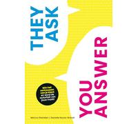 They ask, you answer: win het vertrouwen van je klant en word de autoriteit van jouw markt