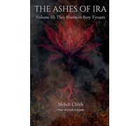They Bloom to Bury Tyrants: Volume Three of The Ashes of Ira: 3 (The Chronicles of Kaiba)