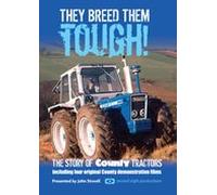 THEY BREED THEM TOUGH The Story Of County Tractors