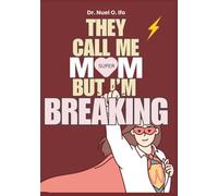They Call Me Supermom But I’m Breaking: Journal & workbook for moms hiding burnout-rebuild identity beyond perfection and reclaim personal power.
