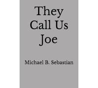 They Call Us Joe