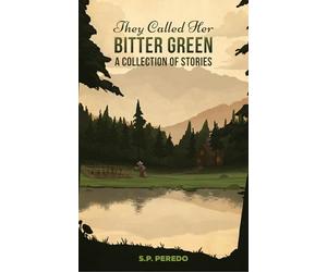 They Called Her Bitter Green: A Collection of Stories