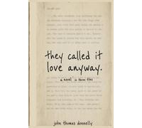 they called it love anyway: a literary crime novel